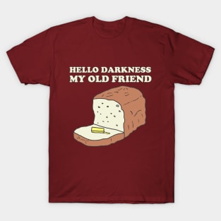 Baking Bread and Darkness T-Shirt